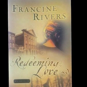 Redeeming Love by Francine Rivers A powerful retelling of the book of Hosea